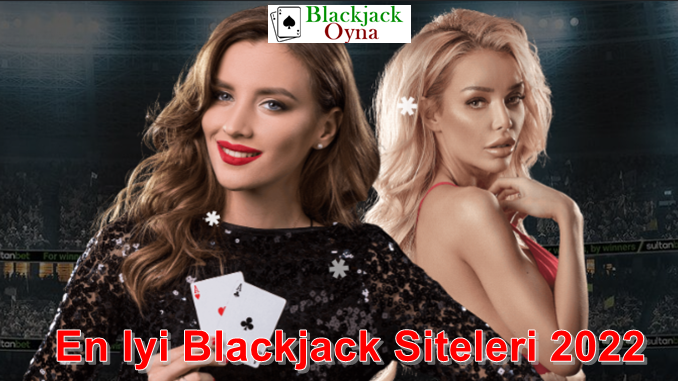 En İyi Blackjack Siteleri 2022